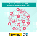 El ONTSI presenta el informe de 2017 sobre el Sector TIC y de los Contenidos en España.