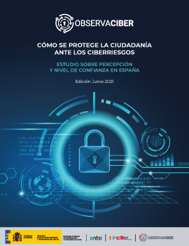 Cómo se protege la ciudadanía ante los ciberriesgos. Estudios sobre percepción y nivel de confianza en España (junio 2021)
