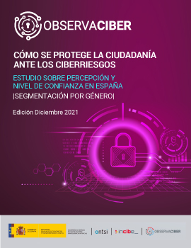 Cómo se protege la ciudadanía ante los ciberriesgos. Estudios sobre percepción y nivel de confianza en España. Segmentación por género (diciembre 2021)