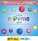 Informe e-Pyme 2016 Análisis sectorial de implantación de las TIC en las empresas españolas