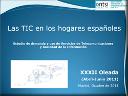 Las TIC en los hogares españoles Estudio de demanda y uso de Servicios de Telecomunicaciones y Sociedad de la Información : XXXII Oleada (Abril - Junio 2011)